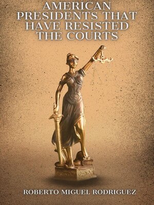 cover image of American Presidents that Have Resisted the Courts